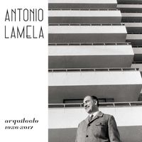 ANTONIO LAMELA, ARQUITECTO 1926-2017