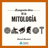PEQUEÑO LIBRO DE LA MITOLOGÍA, EL