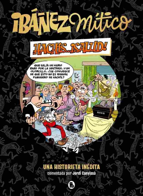 HACHÍS... ¡SALUD!. UNA HISTORIETA INÉDITA. IBÁÑEZ MÍTICO, 1. UNA HISTORIA DE MORTADELO Y FILEMÓN