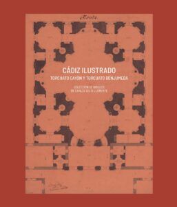 CÁDIZ ILUSTRADO. TORCUATO CAYÓN Y TORCUATO BENJUMEDA